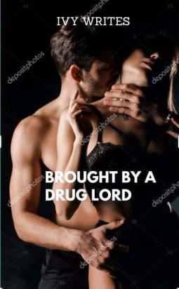 BOUGHT BY A DRUG LORD