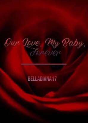 Our Love, My Baby, Forever