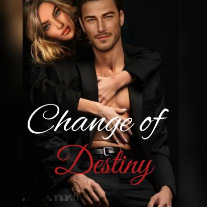 CHANGE OF DESTINY