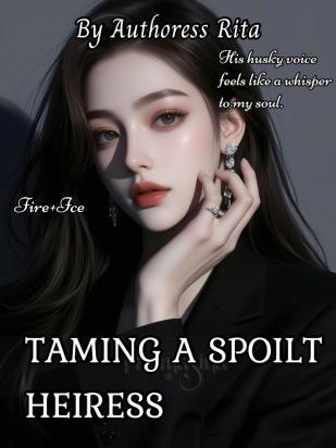 Taming a spoilt Heiress