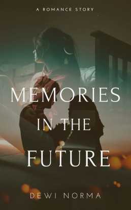 Memories In The Future