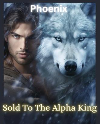 Sold To The Alpha King
