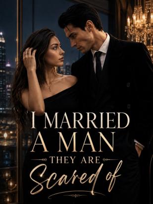 I MARRIED A MAN THEY ARE SCARED OF