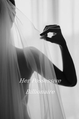 Her Possessive Billionaire