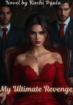 MY ULTIMATE REVENGE -Kachi Paula