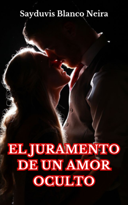 EL JURAMENTO DE UN AMOR OCULTO