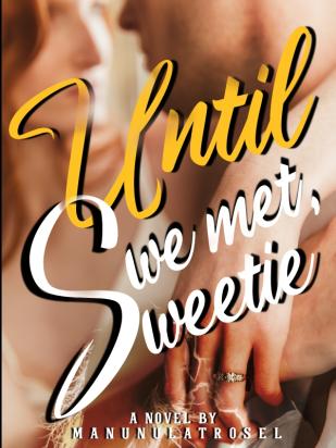 Until We Met, Sweetie