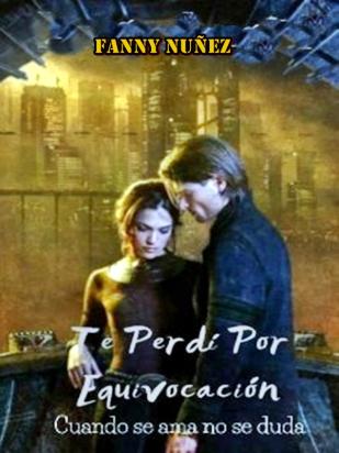 TE PERDÍ POR EQUIVOCACIÓN