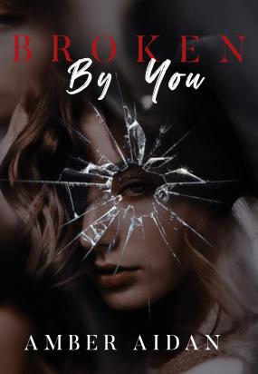 Broken By You