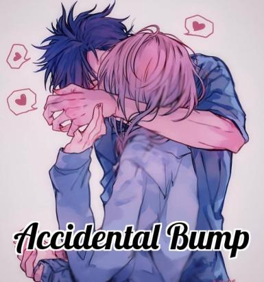 Accidental bump