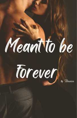 Meant to be forever