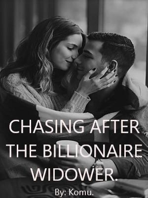 Chasin After The Billionaire Widower.