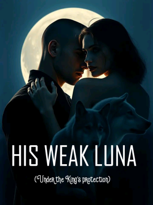His Weak Luna: [under the king's protection]