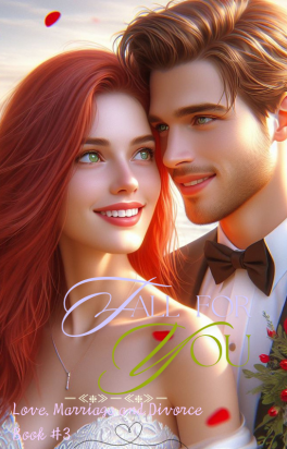 Fall For You ( Love, Marriage and Divorce #3)