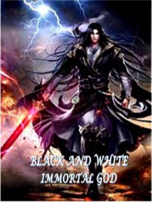 Black and White Immortal God