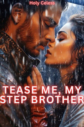 TEASE ME, MY STEP BROTHER