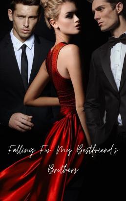 Falling For My Bestfriend's Brothers