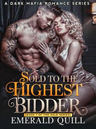 SOLD TO THE HIGHEST BIDDER : Book 1 of the sold series.
