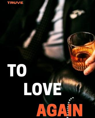 TO LOVE AGAIN