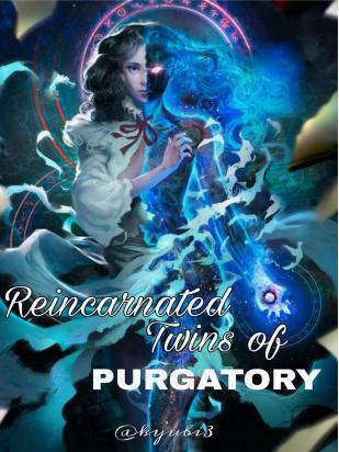REINCARNATED TWINS OF PURGATORY