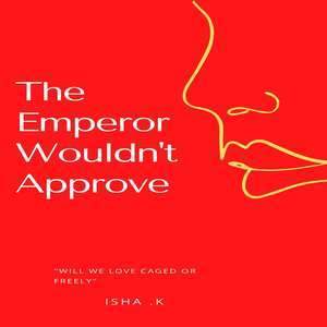 The Emperor Wouldn't Approve