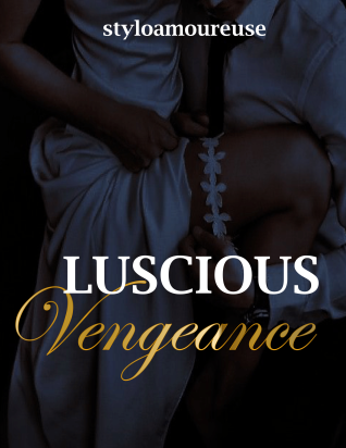 LUSCIOUS VENGEANCE