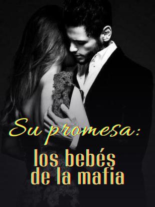 Su promesa: los bebés de la mafia