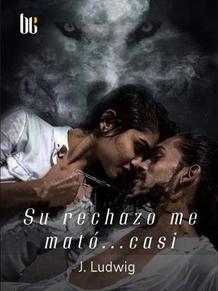 Su rechazo me mató... casi
