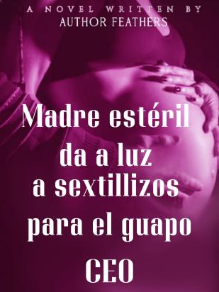 Madre estéril da a luz a sextillizos para el guapo CEO