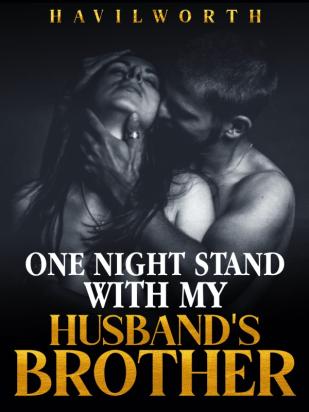 One Night Stand With My Husband’s Brother