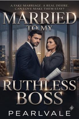 Married To My Ruthless Boss