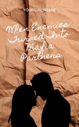 When Enemies Turned Into Mafia Partners (Book 1)