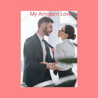 My Arrogant Love