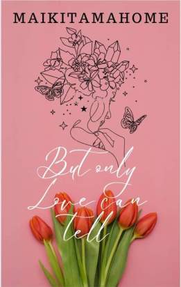 But Only Love Can Tell