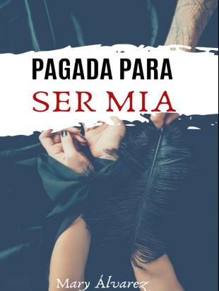 PAGADA PARA SER MÍA