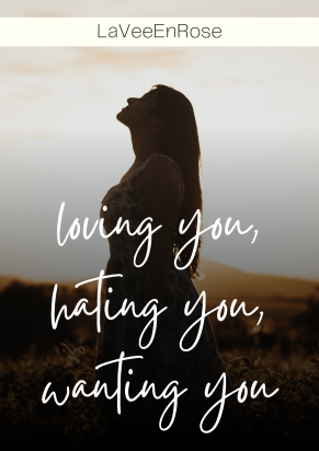 Loving You, Hating You, Wanting You