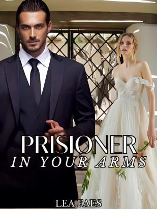 Prisioner in your arms