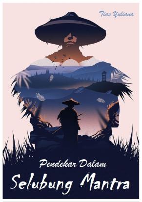 PENDEKAR DALAM SELUBUNG MANTRA