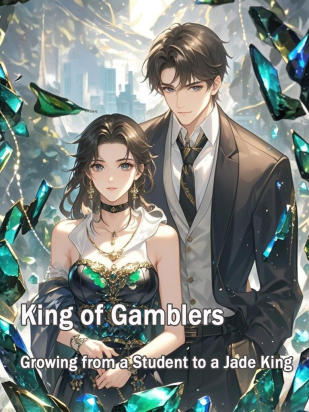 King of Gamblers: Growing from a Student to a Jade King