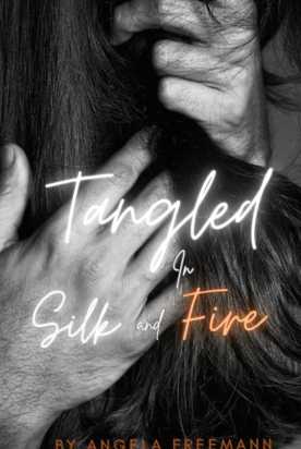 Tangled in Silk and Fire