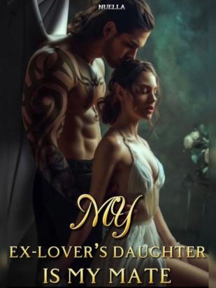 My Ex-Lover’s Daughter Is My Mate