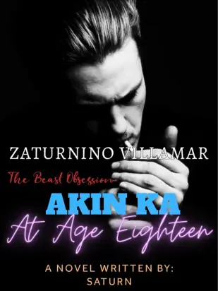 The Beast's Obsession, Akin Ka At Age 18