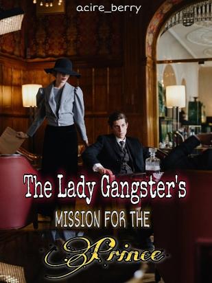 The Lady Gangster's Mission For The Prince