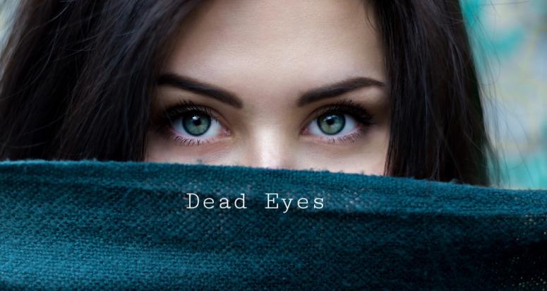 Dead eyes