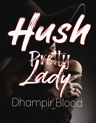 Hush Pretty Lady