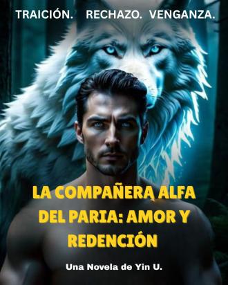 La Compañera Alfa Del Paria: Amor Y Redención