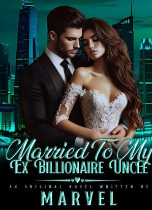 Married To My Ex Billionaire Uncle
