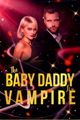 The Baby Daddy Is A Vampire