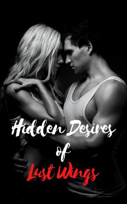 Hidden Desires Of Lust Wings